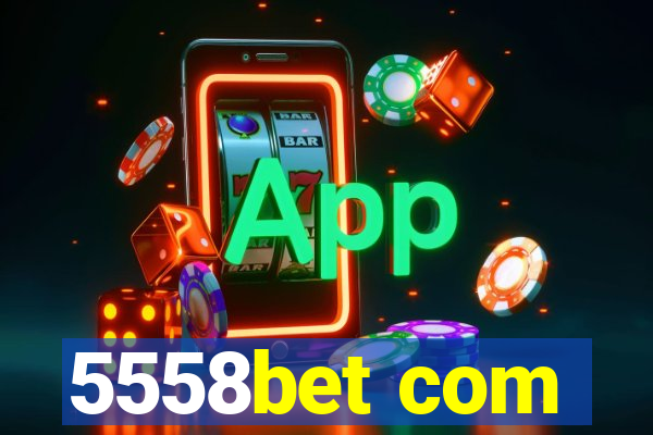 5558bet com